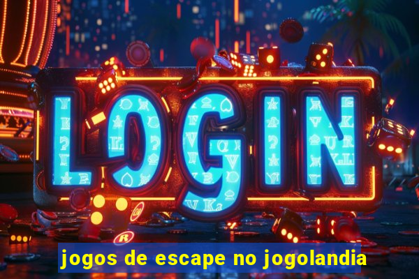 jogos de escape no jogolandia